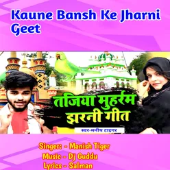 Kaune Bansh Ke Jharni Geet